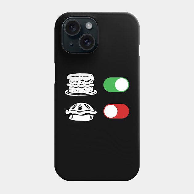 Cake ON Pie OFF Phone Case by CCDesign