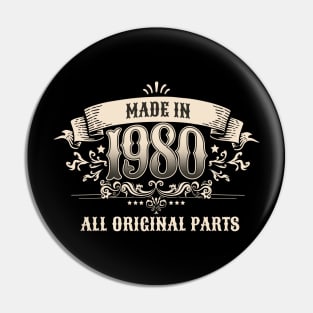 Retro Vintage Birthday Made In 1980 All Original Parts Pin