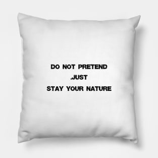 stay your nature Pillow