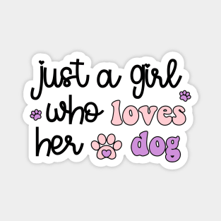Just A Girl Who Loves Her Dog Magnet