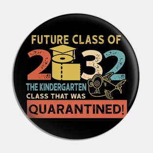 Future Class Of 2032 The Kindergarten Quarantined Pin