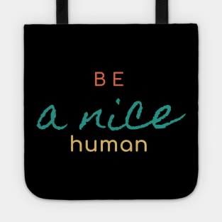 Be a nice Human Simple Design Tote