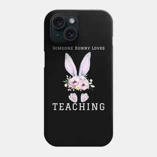Some Bunny Loves Teaching Phone Case