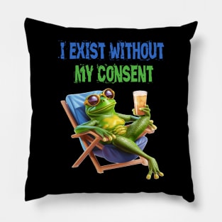 I exist without my consent Pillow