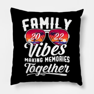 Family Vibes 2022 Family Reunion Making Memories Together T-Shirt Pillow