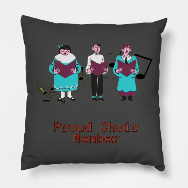 Proud Choir Member Pillow by Craftshirt