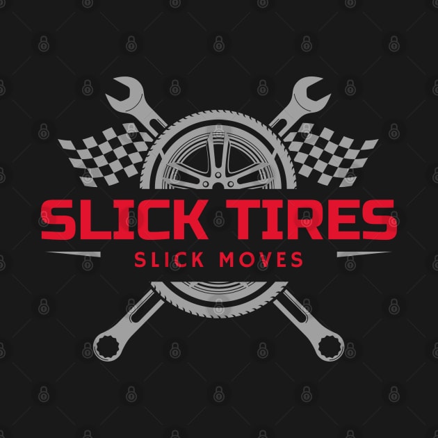 Slick Tires Slick Moves Tire Wrench Checkered Flag Racing Cars by Carantined Chao$
