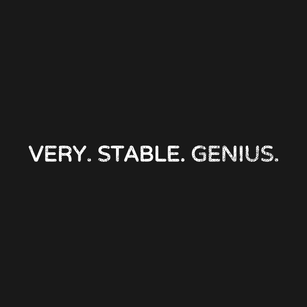 Very Stable Genius by mivpiv