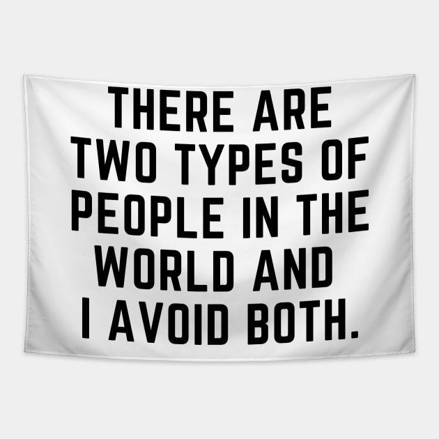 Introvert - There are two types of people in the world and I avoid both. Tapestry by gabbadelgado