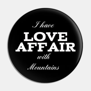 i have love affair with mountains Pin