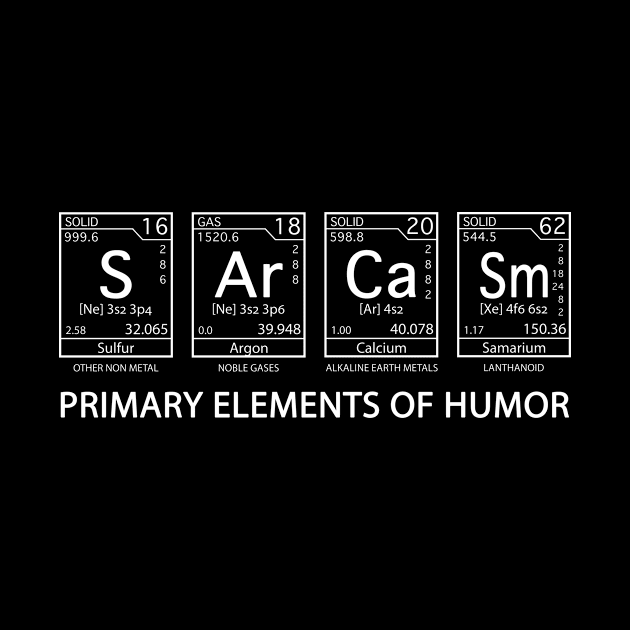 Science T-Shirt Sarcasm S Ar Ca Sm Primary Elements of Humor by Hound mom