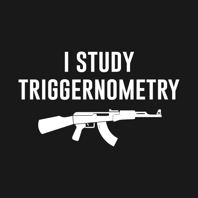 I Study Triggernometry - Pro Gun - Hoodie | TeePublic