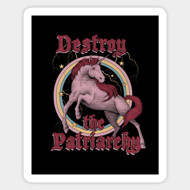 Destroy the Patriarchy - Unicorn - Sticker