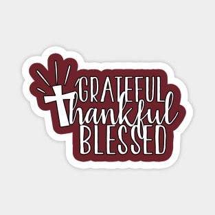 Grateful, Thankful and Blessed Magnet