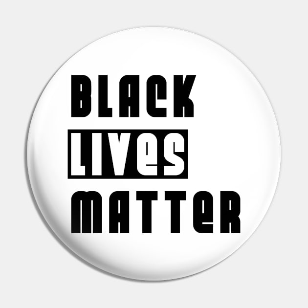 Black Lives Matter - Black White BLM Design Pin by Everyday Inspiration