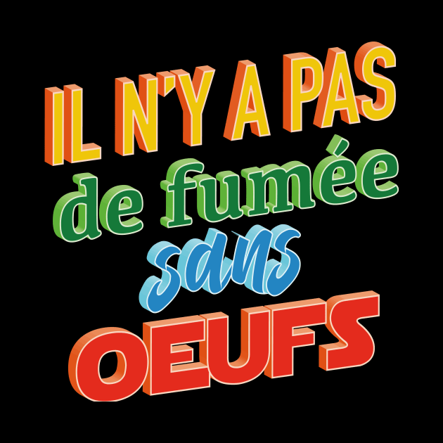 Fumée sans oeufs by Graph'Contact