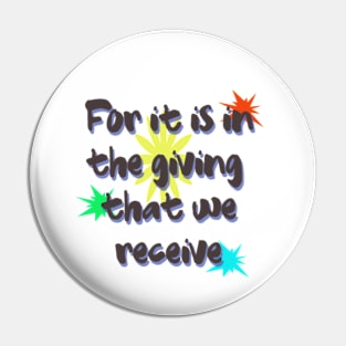 For it is in the giving that we receive Pin