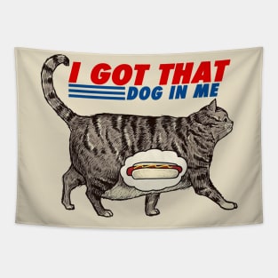 Cat I Got That Dog In Me Cat Funny Tapestry