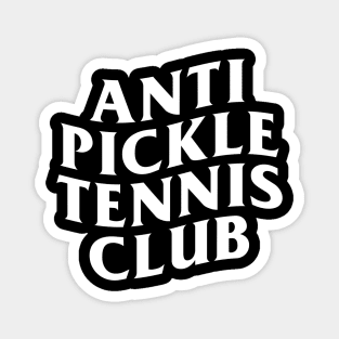 Anti Pickleball Tennis Club Magnet