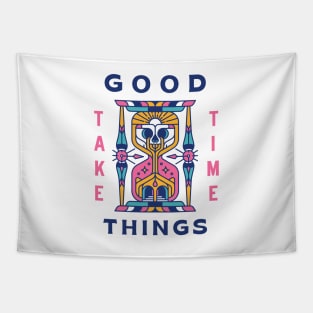 Good Things Take Time Tapestry