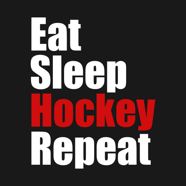 Eat Sleep Hockey Repeat by fromherotozero