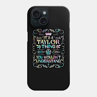 It's A Taylor Thing You Wouldn't Understand Retro Tie Dye 80s Phone Case