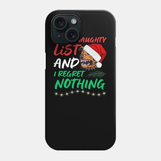 On The Naughty List And I Regret Nothing Funny Christmas Dog lovers humor design Phone Case