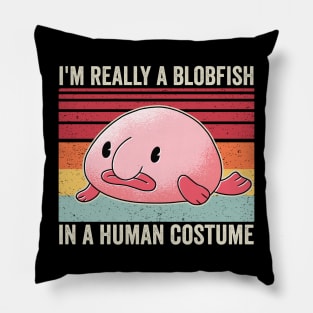 Im A Blobfish In A Human Costume Funny Pillow