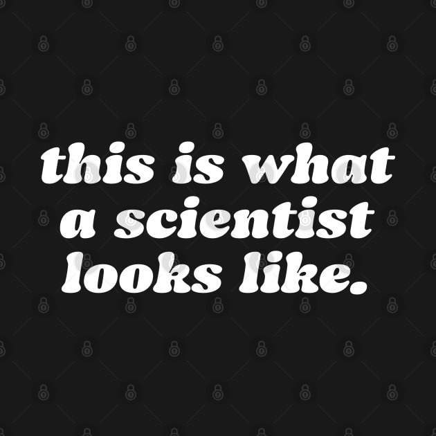 this is what a scientist looks like by labstud