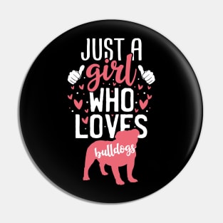 Just a Girl Who Loves Bulldogs Pin