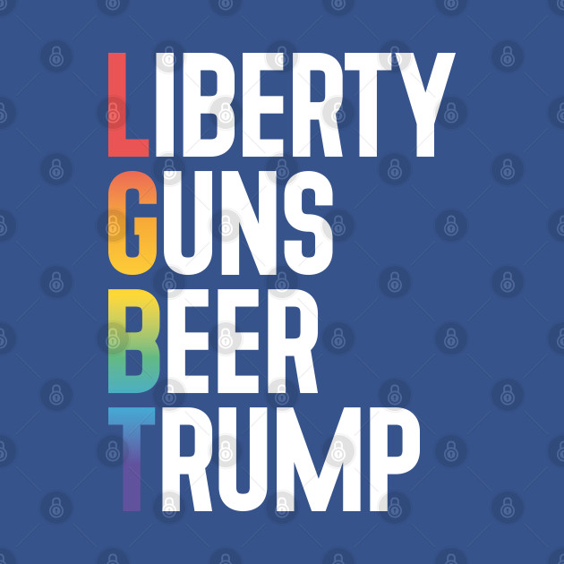 LGBT Gay Pride Month Liberty Guns Beer Trump - Lgbtq - T-Shirt