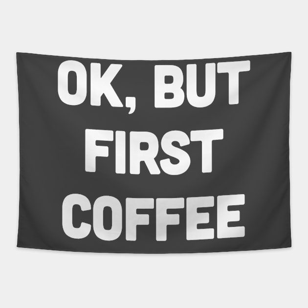 OK, But First Coffee Tapestry by DankFutura