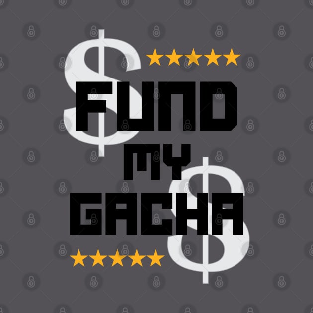 Fund My Gacha by xerosse