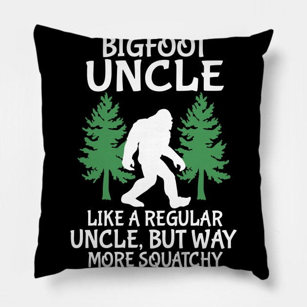 Bigfoot Uncle Like A Regular Uncle But Way More Squatchy Happy Father Parent Independence Day Pillow by DainaMotteut
