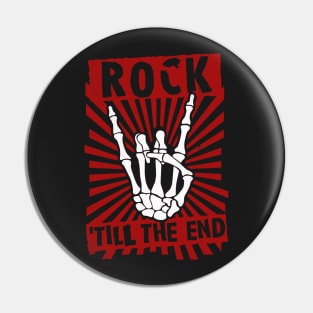 Rock 'till the end Pin