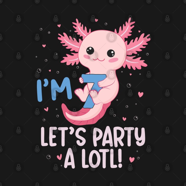 Funny 7th Birthday I'm 7 Years Old lets party Axolotl by Msafi