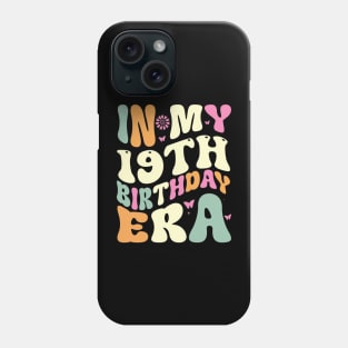 In my 19th Birthday Era 19 Years old Birthday Phone Case