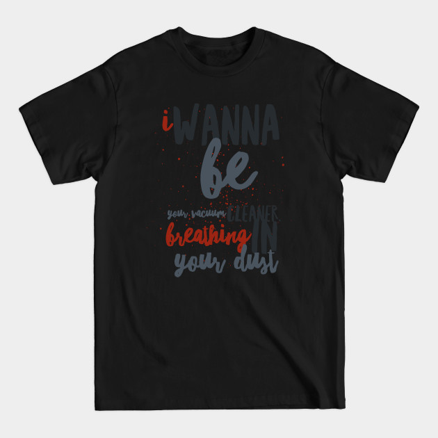 Disover I Wanna Be Yours - Arctic Monkeys - T-Shirt