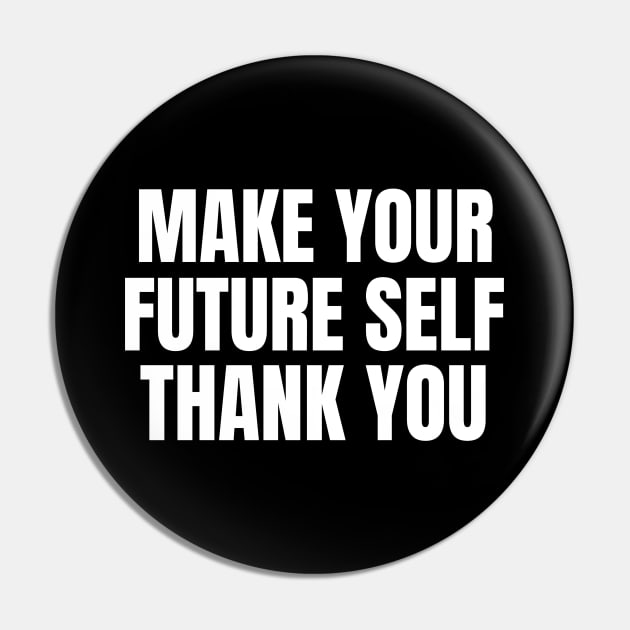 Make Your Future Self Thank You Money Pin by OldCamp