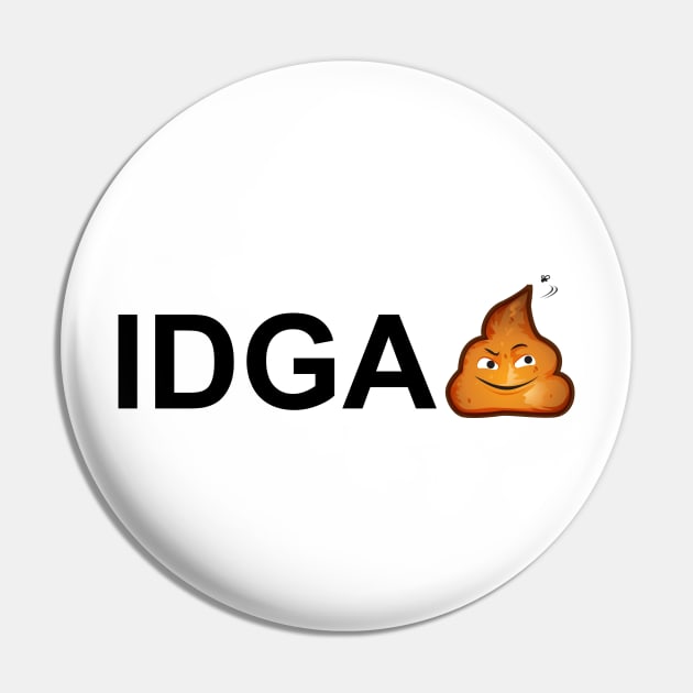 IDGA Shit Poop Emoji T-Shirt Pin by SillyShirts