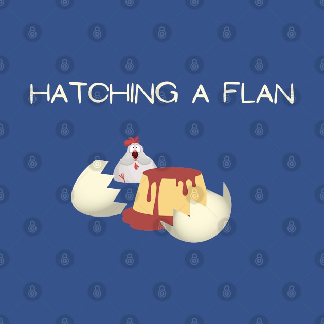 Hatching a Flan by toddlertestkitchen