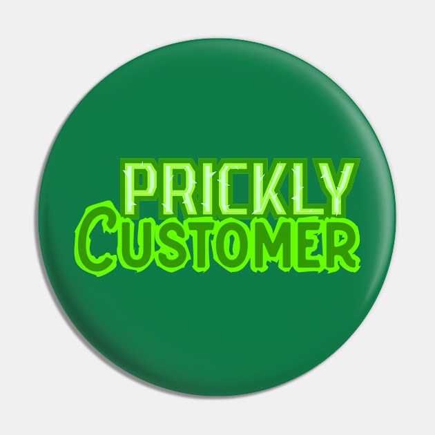 Prickly Customer Pin by Jokertoons