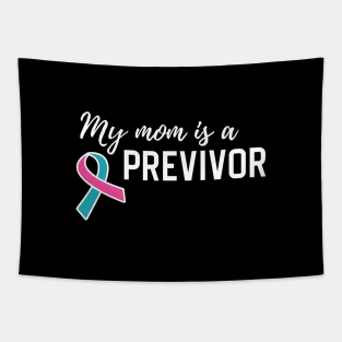 My Mom is a Previvor Pink &Teal Ribbon Cancer Pre-Survivor Tapestry