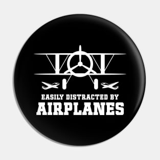 Easily Distracted by Airplanes fun Aviation Quote Pin