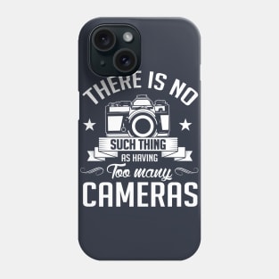 There is no too many cameras (white) Phone Case