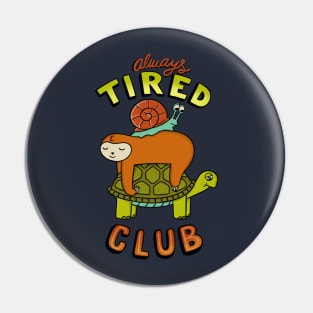 Always tired club Pin