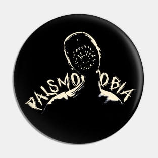 Palsmophobia Pin