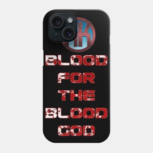 Blood for the Blood God Phone Case