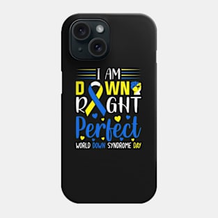 I'M Down Right Perfect T21 World Down Syndrome Day Phone Case