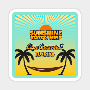 Cape Canaveral Florida - Sunshine State of Mind Magnet